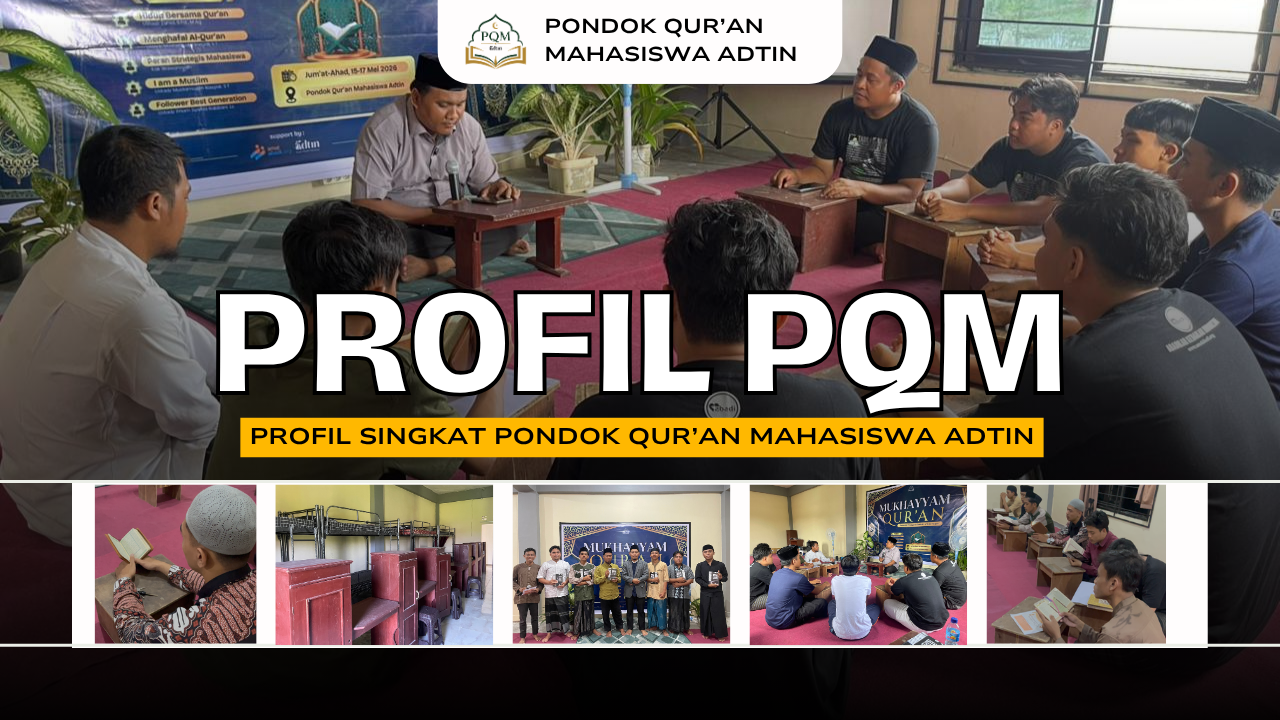PROFIL PONDOK QUR'AN MAHASISWA ADTIN